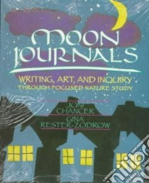 Moon Journals libro in lingua di Rester-Zodrow Gina, Chancer Joni