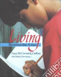Living Between the Lines libro in lingua di Calkins Lucy McCormick