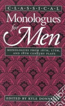 Classical Monologues for Men libro in lingua di Donnelly Kyle (EDT)