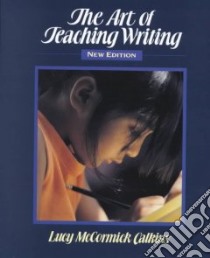 The Art of Teaching Writing libro in lingua di Calkins Lucy McCormick