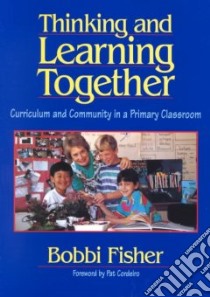 Thinking and Learning Together libro in lingua di Fisher Bobbi