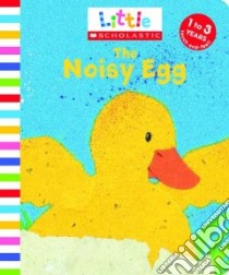 The Noisy Egg libro in lingua di Nicholls Judith, Meer Mara Van Der (ILT)