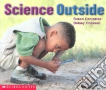Science Outside libro in lingua di Canizares Susan, Chessen Betsey