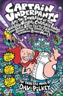 Captain Underpants and the Invasion of the Incredibly Naughty Cafeteria Ladies from Outer Space libro in lingua di Pilkey Dav