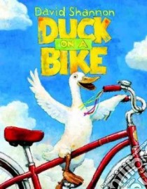 Duck on a Bike libro in lingua di Shannon David