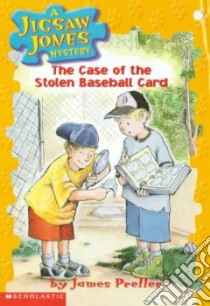 The Case of the Stolen Baseball Cards libro in lingua di Preller James, Alley R. W. (ILT), Speirs John (ILT)