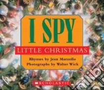 I Spy Little Christmas libro in lingua di Marzollo Jean, Wick Walter (PHT)