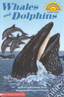 Whales and Dolphins libro in lingua di Roop Peter, Schwartz Carol (ILT)