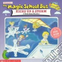 Magic School Bus Kicks Up a Storm libro in lingua di White Nancy, Degen Bruce (ILT)