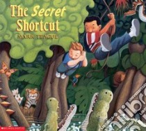 The Secret Shortcut libro in lingua di Teague Mark