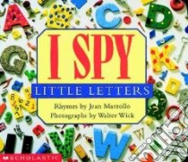 I Spy Little Letters libro in lingua di Marzollo Jean, Wick Walter (ILT)