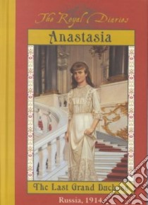 Anastasia, the Last Grand Duchess libro in lingua di Meyer Carolyn