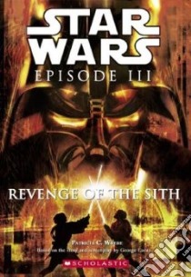 Star Wars Episode III Revenge Of The Sith libro in lingua di Wrede Patricia C.