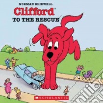 Clifford to the Rescue libro in lingua di Bridwell Norman