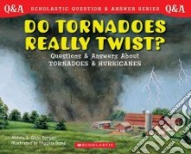 Do Tornadoes Really Twist? libro in lingua di Berger Melvin, Berger Gilda, Bond Higgins (ILT)