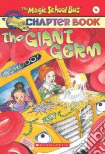 The Giant Germ libro in lingua di Capeci Anne, Degen Bruce (ILT), Speirs John (ILT), Cole Joanna
