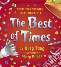 The Best of Times libro in lingua di Tang Greg, Briggs Harry (ILT)