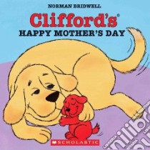 Clifford's Happy Mother's Day libro in lingua di Bridwell Norman