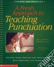 A Fresh Approach to Teaching Punctuation libro in lingua di Angelillo Janet, Calkins Lucy McCormick (FRW)