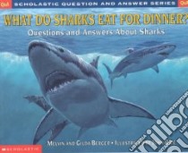 What Do Sharks Eat for Dinner? libro in lingua di Berger Melvin, Berger Gilda, Rice John (ILT)