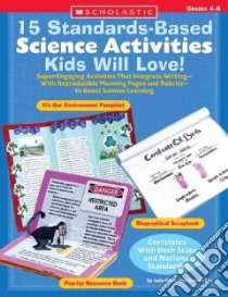 15 Standards-based Science Activities Kids Will Love! libro in lingua di Fiore Julie, Lei Gwenn