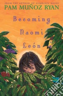 Becoming Naomi Leon libro in lingua di Ryan Pam Munoz
