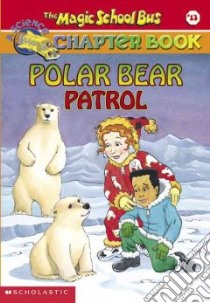 Polar Bear Patrol libro in lingua di Stamper Judith Bauer, Haefele Steve (ILT)