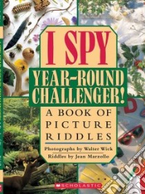 I Spy Year-round Challenger! libro in lingua di Marzollo Jean, Wick Walter (ILT)