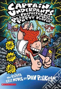 Captain Underpants And the Preposterous Plight of the Purple Potty People libro in lingua di Pilkey Dav