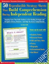 50 Reproducible Strategy Sheets That Build Comprehension During Independent Reading libro in lingua di Robb Anina