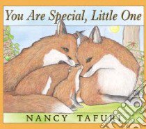 You Are Special, Little One libro in lingua di Tafuri Nancy