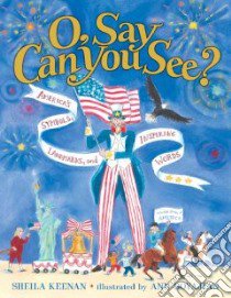 O, Say Can You See? libro in lingua di Keenan Sheila, Boyajian Ann (ILT)