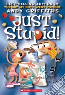Just Stupid! libro in lingua di Griffiths Andy, Denton Terry (ILT)