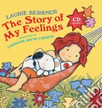 The Story of My Feelings libro in lingua di Berkner Laurie, Church Caroline Jayne (ILT)