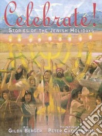 Celebrate! libro in lingua di Berger Gilda, Catalanotto Peter (ILT)