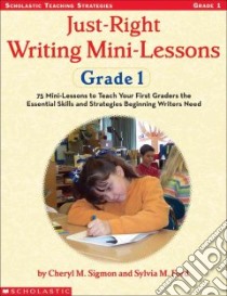Just-Right Writing Mini-Lessons libro in lingua di Sigmon Cheryl M., Ford Sylvia M.