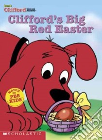 Clifford's Big Red Easter libro in lingua di Parent Nancy, Cuddy Robbin (ILT)