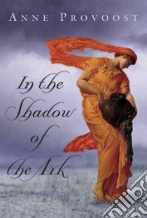 In the Shadow of the Ark libro in lingua di Provoost Anne, Nieuwenhuizen John