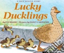 Lucky Ducklings libro in lingua di Moore Eva, Carpenter Nancy (ILT)