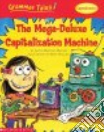 The Mega-deluxe Capitalization Machine libro in lingua di Martin Justin McCory