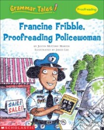 Francine Fribble, Proofreading Policewoman libro in lingua di Martin Justin McCory, Lee Jared D. (ILT)