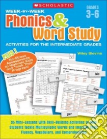 Week-by-week Phonics & Word Study Activities for the Intermediate Grades libro in lingua di Blevins Wiley