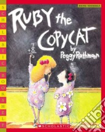 Ruby the Copycat libro in lingua di Rathmann Peggy