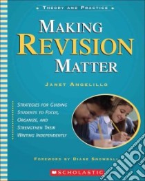 Making Revision Matter libro in lingua di Angelillo Janet