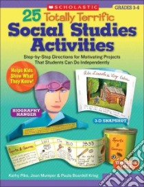 25 Totally Terrific Social Studies Activities libro in lingua di Pike Kathy, Mumper Jean, Krieg Paula Beardell
