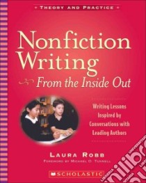Nonfiction Writing from the Inside Out libro in lingua di Robb Laura