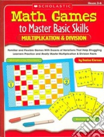 Math Games to Master Basic Skills libro in lingua di Kiernan Denise