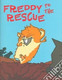 Freddy To The Rescue libro in lingua di Reiche Dietlof, Brownjohn John, Cepeda Joe (ILT)