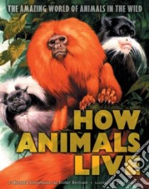How Animals Live libro in lingua di Stonehouse Bernard, Bertram Esther, Francis John (ILT)