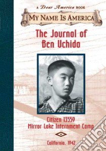 Journal of Ben Uchida libro in lingua di Denenberg Barry
